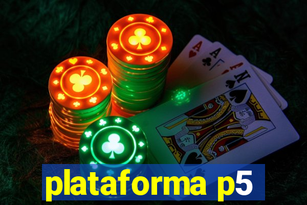 plataforma p5